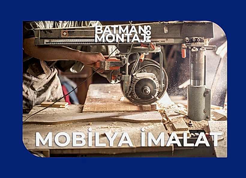 MOBİLYA İMALAT